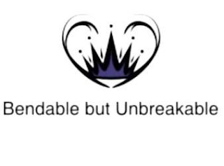 BENDABLE BUT UNBREAKABLE