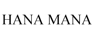 HANA MANA