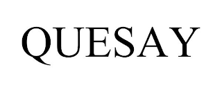 QUESAY