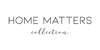 HOME MATTERS COLLECTION