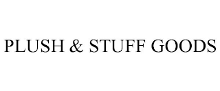 PLUSH & STUFF GOODS