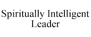 SPIRITUALLY INTELLIGENT LEADER