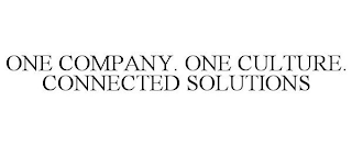 ONE COMPANY. ONE CULTURE. CONNECTED SOLUTIONS