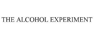 THE ALCOHOL EXPERIMENT