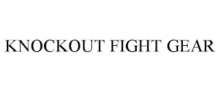 KNOCKOUT FIGHT GEAR