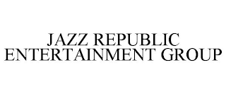 JAZZ REPUBLIC ENTERTAINMENT GROUP