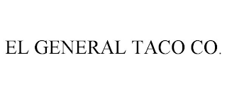 EL GENERAL TACO CO.