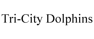 TRI-CITY DOLPHINS