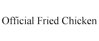 OFFICIAL FRIED CHICKEN