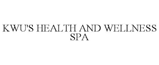 KWU'S HEALTH AND WELLNESS SPA