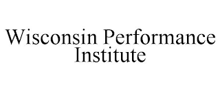 WISCONSIN PERFORMANCE INSTITUTE