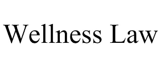 WELLNESS LAW