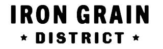 IRON GRAIN DISTRICT