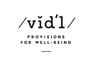 / VID'L / PROVISIONS FOR WELL-BEING