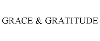 GRACE & GRATITUDE