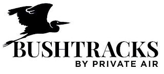 BUSHTRACKS BY PRIVATE AIR