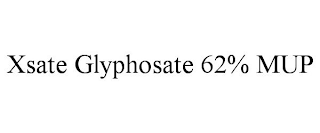 XSATE GLYPHOSATE 62% MUP