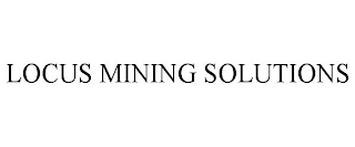 LOCUS MINING SOLUTIONS