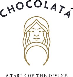 CHOCOLATÁ A TASTE OF THE DIVINE