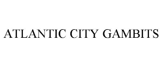 ATLANTIC CITY GAMBITS