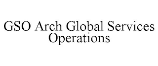 GSO ARCH GLOBAL SERVICES OPERATIONS