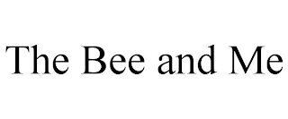 THE BEE AND ME