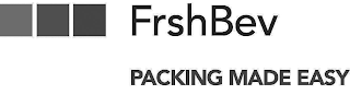 FRSHBEV PACKING MADE EASY