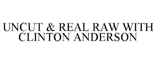 UNCUT & REAL RAW WITH CLINTON ANDERSON