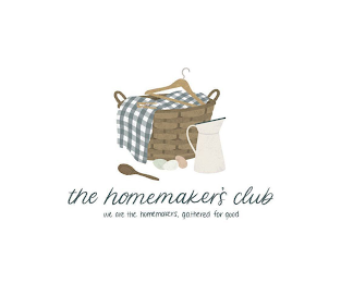 THE HOMEMAKER'S CLUB WE ARE THE HOMEMAKERS, GATHERED FOR GOOD