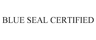 BLUE SEAL CERTIFIED