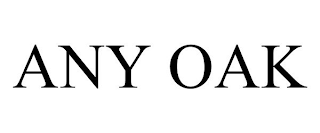 ANY OAK