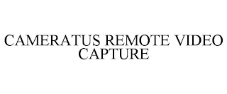 CAMERATUS REMOTE VIDEO CAPTURE