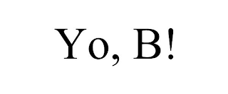 YO, B!