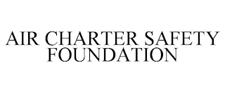 AIR CHARTER SAFETY FOUNDATION