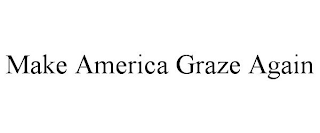 MAKE AMERICA GRAZE AGAIN