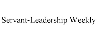 SERVANT-LEADERSHIP WEEKLY