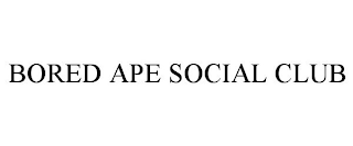 BORED APE SOCIAL CLUB