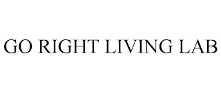 GO RIGHT LIVING LAB