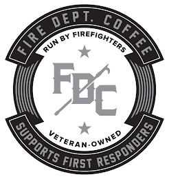 FIRE DEPT. COFFEE RUN BY FIREFIGHTERS FDC VETERAN-OWNED SUPPORTS FIRST RESPONDERS