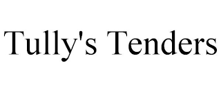 TULLY'S TENDERS