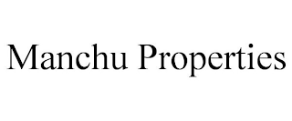 MANCHU PROPERTIES