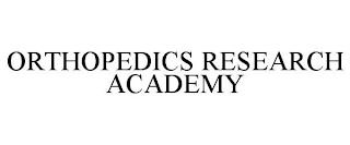 ORTHOPEDICS RESEARCH ACADEMY