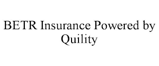 BETR INSURANCE POWERED BY QUILITY