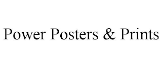 POWER POSTERS & PRINTS