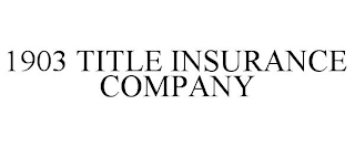 1903 TITLE INSURANCE COMPANY