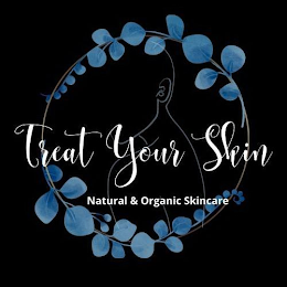 TREAT YOUR SKIN NATURAL & ORGANIC SKINCARE