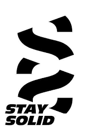 S STAY SOLID