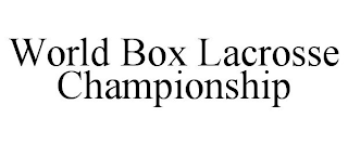 WORLD BOX LACROSSE CHAMPIONSHIP