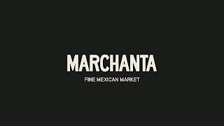 MARCHANTA FINE MEXICAN MARKET