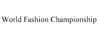 WORLD FASHION CHAMPIONSHIP